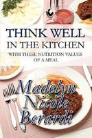 Think Well in the Kitchen with These Nutrition Values of a Meal 145120972X Book Cover