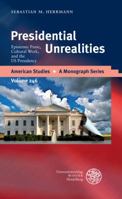 Presidential Unrealities: Epistemic Panic, Cultural Work, and the Us Presidency 3825363333 Book Cover