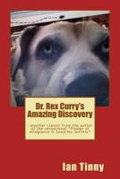 Dr. Rex Curry's Amazing Discovery 1500588091 Book Cover