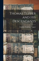 Thomas Tupper and His Descendants 1015141765 Book Cover
