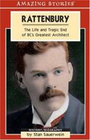 Rattenbury: The Life and Tragic End of BC's Greatest Architect 1551539810 Book Cover