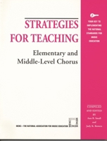 Strategies for Teaching Elementary and Middle-Level Chorus (Strategies for Teaching Series) 1565450868 Book Cover