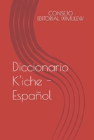 Diccionario K'iche - Español (Spanish Edition) B087SKQ8RC Book Cover