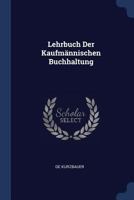 Lehrbuch Der Kaufmännischen Buchhaltung 1021217360 Book Cover