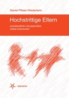 Hochstrittige Eltern: praxisbewährte Lösungsansätze radikal kindorientiert 3752602929 Book Cover