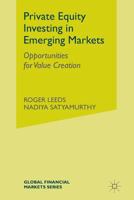 Private Equity Investing in Emerging Markets: Opportunities for Value Creation (Global Financial Markets) 1349493163 Book Cover