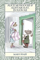 Alice Mongoose and Alistair Rat in Hawaii 1943476055 Book Cover