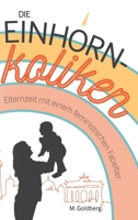 Die Einhorn-Koliken: Elternzeit mit einem feministischen Fabeltier (German Edition) 3347738519 Book Cover