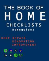 The Book of HOME CHECKLISTS: The complete Checklists guide to Home 1977563279 Book Cover