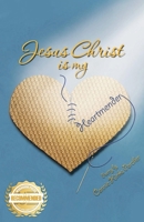 Jesus Christ is my Heartmender 1954753950 Book Cover