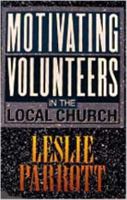 Motivating Volunteers In The Local Church 0834114151 Book Cover