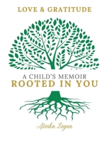 Child's Memoir : Rooted in You 1736226746 Book Cover