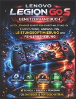 Lenovo Legion Go S Benutzerhandbuch: Die vollständige Schritt-für-Schritt-Anleitung für Einrichtung, Anpassung, Leistungsoptimierung und Fehlerbehebung (German Edition) B0GQ6M2WHJ Book Cover
