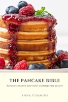 The Pancake Bible: Recipes to inspire your inner contemporary dessert (healthy bakery) 169951870X Book Cover