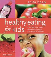 Healthy Eating for Kids: Over 100 Meal Ideas, Recipes and Healthy Eating Tips for Children 0713682604 Book Cover