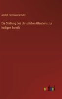 Die Stellung des christlichen Glaubens zur heiligen Schrift 3386413471 Book Cover