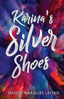 Karina's Silver Shoes 1775063704 Book Cover