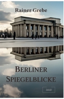 Berliner Spiegelblicke 3910347452 Book Cover