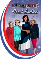 First Ladies: Michelle Obama, Jill Biden, Hillary Clinton and Nancy Reagan 1954044224 Book Cover