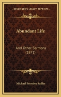 Abundant Life, and Other Sermons 1165932784 Book Cover