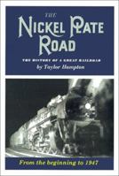 The Nickel Plate Road: The History Of A Great Railroad 1258266687 Book Cover