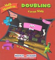 Doubling: Circus Stars (Math Monsters) 0836838076 Book Cover
