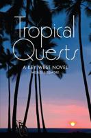 Tropical Quests: A Key West Novel 1518776051 Book Cover