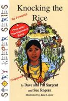 Knocking the Rice (Chippewa): Be Powerful (Story Keepers, Set I) 1567639194 Book Cover