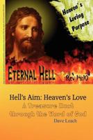 Eternal Hell: Heaven's Loving Purpose: Hell's Aim: Heaven's Love 1466371919 Book Cover