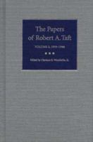 The Papers of Robert A. Taft: 1939-1944 (Papers of Robert a Taft) 0873386795 Book Cover