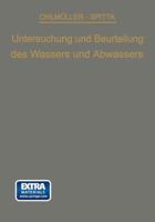 Die Untersuchung Und Beurteilung Des Wassers Und Des Abwassers: Ein Leitfaden Fur Die Praxis Und Zum Gebrauch Im Laboratorium 3642894593 Book Cover