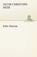 Felix Notvest 1272283356 Book Cover