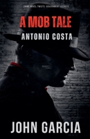 A Mob Tale: Antonio Costa B0H93V8YCG Book Cover