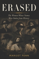 Erased: The Women Whose Names Were Stolen from History B0H1V7CJR3 Book Cover