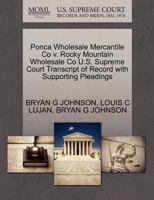 Ponca Wholesale Mercantile Co v. Rocky Mountain Wholesale Co U.S. Supreme Court Transcript of Record with Supporting Pleadings 1270464515 Book Cover