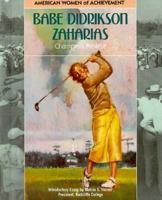 Babe Didrikson Zaharias: Champion Athlete (Women of Achievement) 1555466842 Book Cover