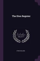 The Eton Register 1275941060 Book Cover