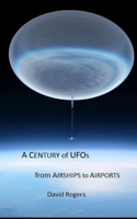 A Century of UFOs: From Airships to Airports B08FP7LPFL Book Cover