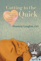 Cutting to the Quick: Coming of Middle Age in the Veterinary World B0DRTSQQP1 Book Cover