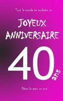 Joyeux anniversaire - 40 ans: Livre d'or à écrire - taille S - Rose 1986766926 Book Cover