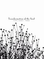 Transformation of the Soul: Volume II 1434359573 Book Cover