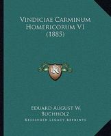Vindiciae Carminum Homericorum V1 (1885) 116577156X Book Cover