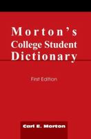 Morton's College Student Dictionary: First Edition 0595337430 Book Cover