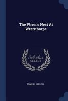 The Wren's Nest At Wrenthorpe 102241996X Book Cover