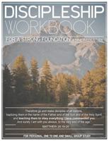 Discipleship Workbook for a Strong Foundation (Men's Design) 0976796775 Book Cover
