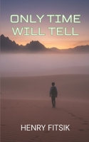 Only Time Will Tell (The Iota Samoaritei Series) B0GTTY6HNF Book Cover