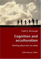 Cognition and Acculturation - Thinking about How We Adapt 3836426625 Book Cover
