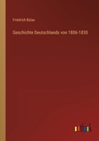 Geschichte Deutschlands Von 1806-1830 (Classic Reprint) 3368448587 Book Cover