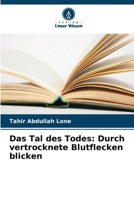 Das Tal des Todes: Durch vertrocknete Blutflecken blicken 6205285770 Book Cover