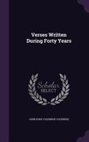 Verses Written During Forty Years 1437360823 Book Cover